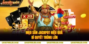 Mẹo Săn Jackpot Hiệu Quả - Bí Quyết Trúng Lớn
